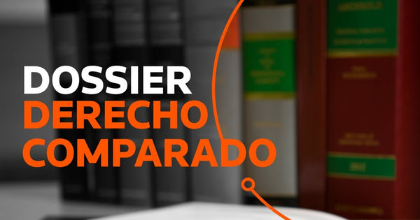 Dossier DERECHO COMPARADO | Julio - Agosto