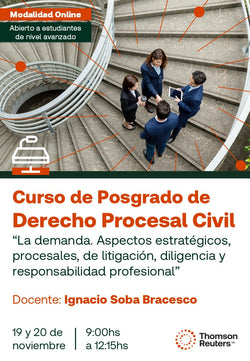Curso de Posgrado de Derecho Procesal Civil “La demanda. Aspectos estratégicos, procesales, de litigación, diligencia y responsabilidad profesional”