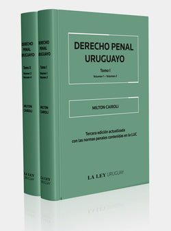 DERECHO PENAL URUGUAYO | 3ra Edición Actualizada. Con las normas penales contenidas en la LUC
