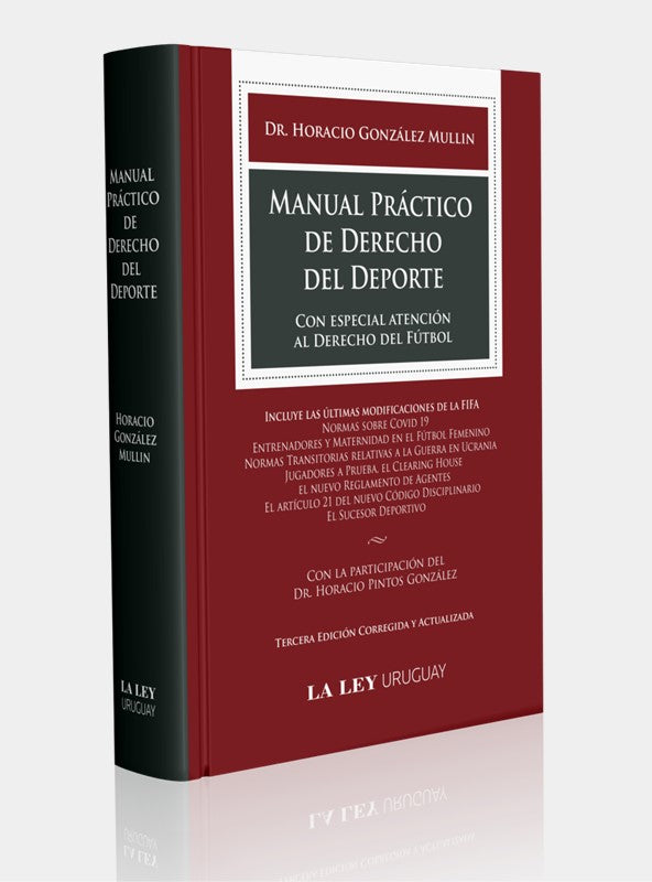 MANUAL PRÁCTICO DE DERECHO DEL DEPORTE. Con especial atención al Derecho del Fútbol | Tercera Edición Corregida y Actualizada