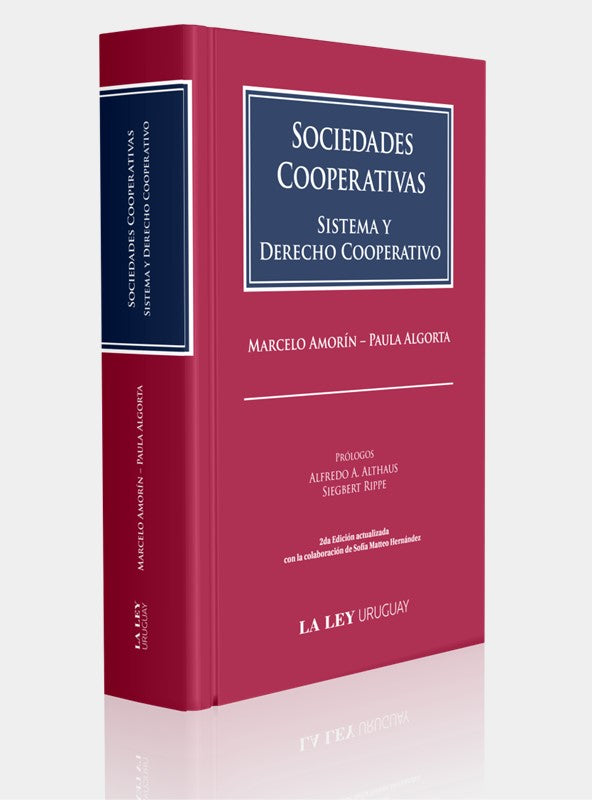 SOCIEDADES COOPERATIVAS. Sistema y Derecho Cooperativo. 2da Edición actualizada con la colaboración de Sofía Matteo Hernández