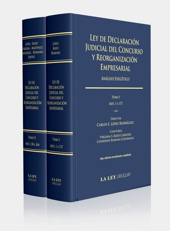 LEY DE DECLARACIÓN JUDICIAL DEL CONCURSO Y REORGANIZACIÓN EMPRESARIAL. Análisis Exegético| 2da. Edición Actualizada y Ampliada
