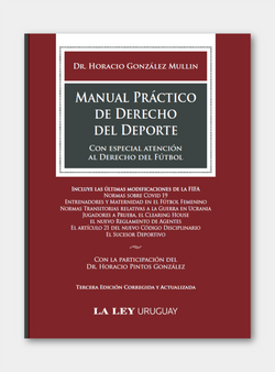 MANUAL PRÁCTICO DE DERECHO DEL DEPORTE. Con especial atención al Derecho del Fútbol | Tercera Edición Corregida y Actualizada