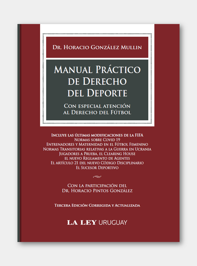 MANUAL PRÁCTICO DE DERECHO DEL DEPORTE. Con especial atención al Derecho del Fútbol | Tercera Edición Corregida y Actualizada