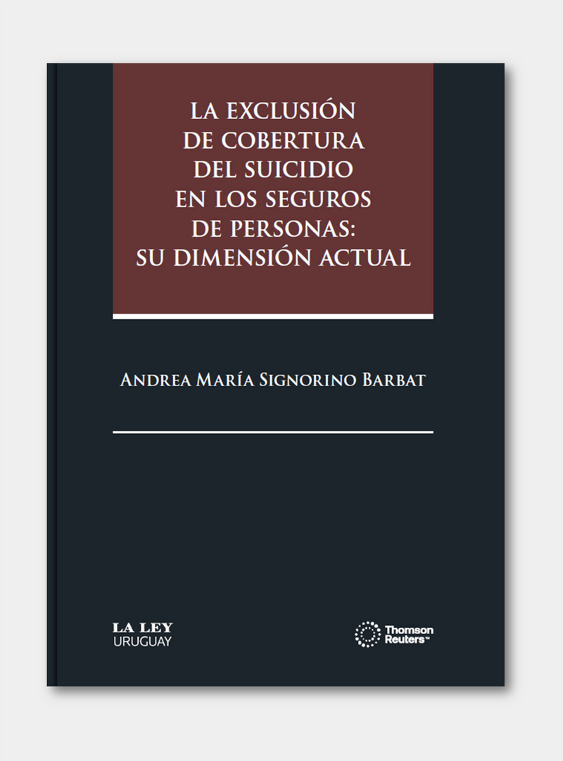 La exclusión de cobertura del suicidio en los seguros de personas: Su dimensión actual