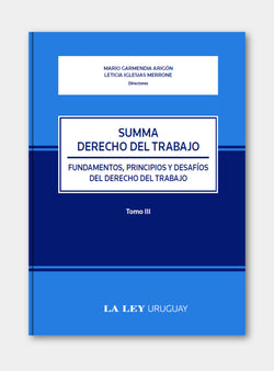 Tomo III - SUMMA DERECHO DEL TRABAJO LA RELACIÓN INDIVIDUAL DE TRABAJO