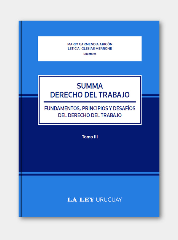 Tomo III - SUMMA DERECHO DEL TRABAJO LA RELACIÓN INDIVIDUAL DE TRABAJO
