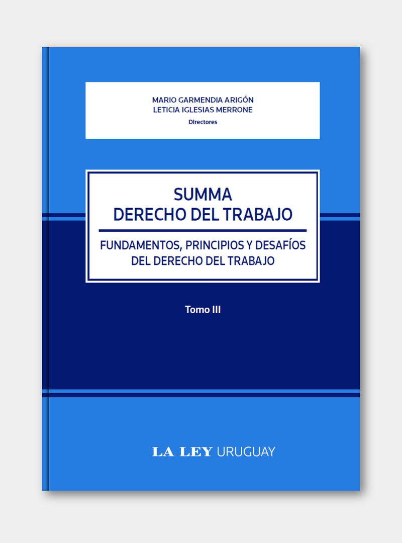 Tomo III - SUMMA DERECHO DEL TRABAJO LA RELACIÓN INDIVIDUAL DE TRABAJO