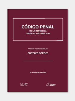 CÓDIGO PENAL de la República Oriental del Uruguay. Anotado y Concordado | 5TA EDICIÓN ACTUALIZADA