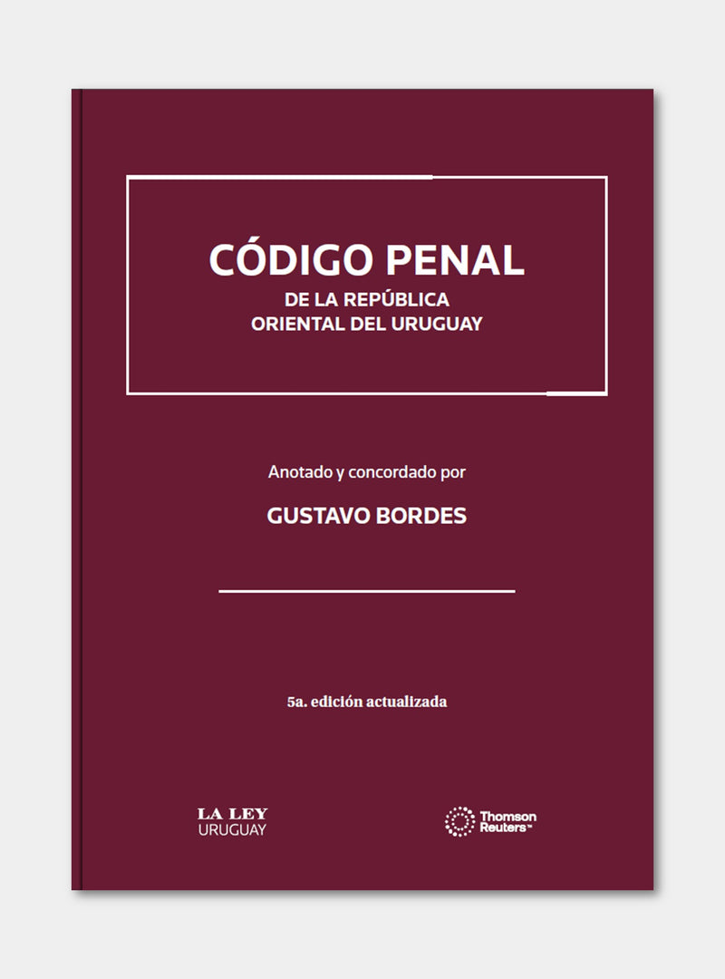 CÓDIGO PENAL de la República Oriental del Uruguay. Anotado y Concordado | 5TA EDICIÓN ACTUALIZADA