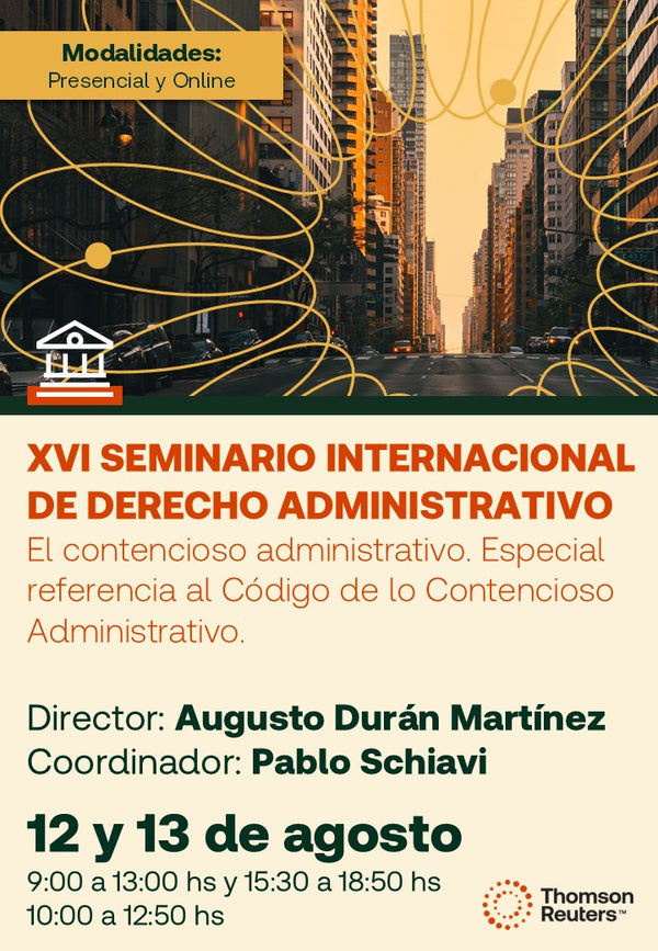 XVI Seminario Internacional de DERECHO ADMINISTRATIVO. El contencioso administrativo. Especial referencia al Código de lo Contencioso Administrativo.