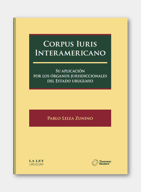 CORPUS IURIS INTERAMERICANO. Su aplicación por los órganos jurisdiccionales del Estado uruguayo