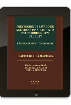 PREVENCIÓN DE LAVADO DE ACTIVOS Y FINANCIAMIENTO DEL TERRORISMO EN URUGUAY | Versión Digital